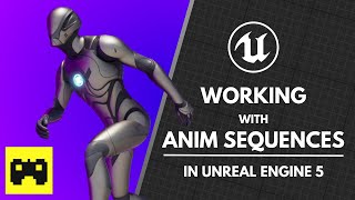 Working With Animation Sequences  UE5 Animation Fundamentals [upl. by Ingham473]