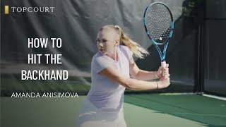 Amanda Anisimova How To Hit The Backhand  TopCourt [upl. by Nylissej]