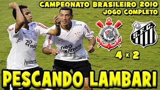 Corinthians 4 x 2 Santos Campeonato Brasileiro 2010 Jogo Completo [upl. by Beall]