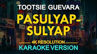 PasulyapSulyap Karaoke  Tootsie Guevara [upl. by Nawak]