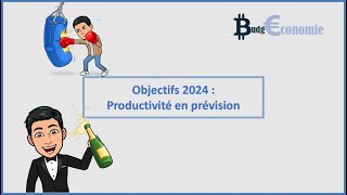 Objectifs 2024  Productivité en prévision [upl. by Eceined932]