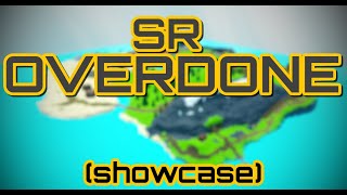 NEW SR OVERDONE SHOWCASE [upl. by Laureen]