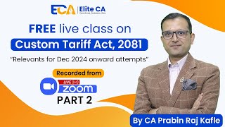 Custom Tariff ACT 2081  Part 2  CA Prabin Raj Kafle [upl. by Baalbeer]