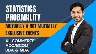 Probability Mutually amp Not Mutually Exclusive Events Statistics for XII Commerce amp ADCBCOM [upl. by Yarased]