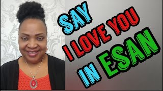 How Do You Say I LOVE YOU in ESAN  Learn New WORDS in ESAN esan uromipikin esanshow [upl. by Patrice]