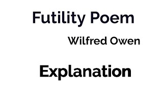 Futility Poem explanation [upl. by Akcimat]