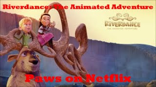 Riverdance The Animated Adventure Paws on Netflix [upl. by Dareen]