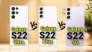 Samsung Galaxy S22 ultra vs samsung galaxy S22 Plus vs Samsung Galaxy S22 5g full comparison video [upl. by Adnuhs]