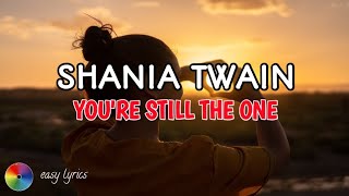 Shania Twain  Youre still the one lyrics [upl. by Dott]