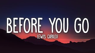 Lewis Capaldi  Before You Go Lyrics [upl. by Lonny]