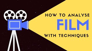 How to Analyse a Film  Cinematic Techniques [upl. by Eiramave510]