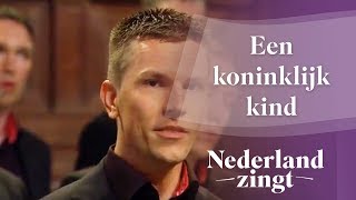 Nederland Zingt Een koninklijk kind [upl. by Sissel]