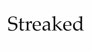 How to Pronounce Streaked [upl. by Allimac]