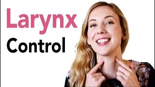 How to Control the Larynx when Singing Benefits and how to Exercises [upl. by Luwana]