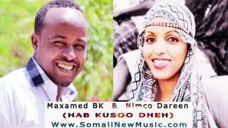 Maxamed BK iyo Nimco Dareen HAB KUSOO DHEH 2014 [upl. by Gilmore940]