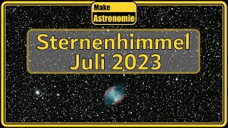 Sternenhimmel Juli 2023  Sternbilder Planeten Astronomie [upl. by Ahtoelc]