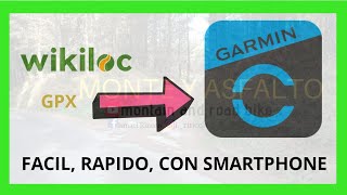 Como pasar RUTAS de WIKILOC al GARMIN con tu SMARTPHONE [upl. by Edac401]