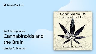 Cannabinoids and the Brain by Linda A Parker · Audiobook preview [upl. by Alisha968]