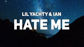 Lil Yachty amp ian  Hate Me Lyrics [upl. by Newnorb674]