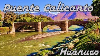 ✔Puente Calicanto Huánuco [upl. by Ynavoj597]