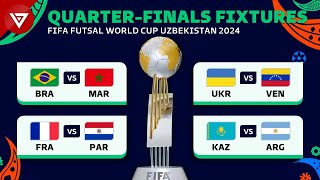 🔴 QuarterFinals FIFA FUTSAL WORLD CUP 2024 Full Fixtures amp Match Schedule [upl. by Cralg]