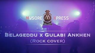 Mysore Xpress  Belageddu  Gulabi Ankhen Rock Cover  Kannada  Hindi  Kirik Party  The Train [upl. by Nilhtac]