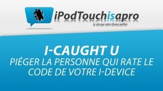 iCaughtU  Piéger la personne qui rate le code de votre iDevice  50 [upl. by Lakim]