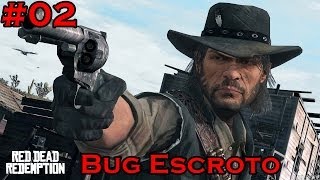 Red Dead Redemption 02 BUG ESCROTISSIMOXBOX 360 [upl. by Tait]