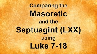 Comparing the Septuagint and Masoretic Using Luke 718 [upl. by Amled]