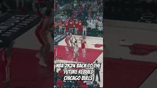 NBA 2K24 Back to the Future Rebuild  Chicago Bulls [upl. by Dory]