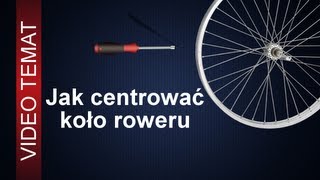 Jak centrować koło roweru  Sposoby centrowania koła [upl. by Hameean]