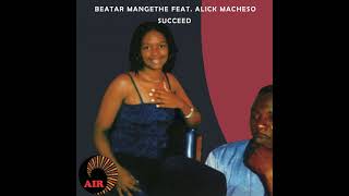 Beater Mangethe ft Alick Macheso  Succeed [upl. by Lusty]