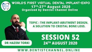 The Implant Abutment Design A solution to crestal bone loss  Dr Hazem Torki  Session 52 [upl. by Atelra]