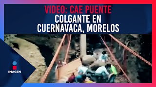 VIDEO Cae puente colgante en Cuernavaca Morelos  Noticias con Yuriria Sierra [upl. by Xed]