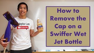 How to Remove the Cap on a Swiffer Wet Jet Bottle [upl. by Akinak]