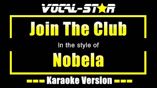 Join The Club Karaoke  Nobela Karaoke Version [upl. by Ruel]