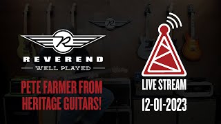 Live with Pete Farmer from Heritage Guitars [upl. by Anomas]