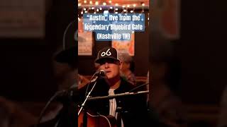 “Austin” live from the legendary Bluebird Cafe Nashville TN [upl. by Ahso]