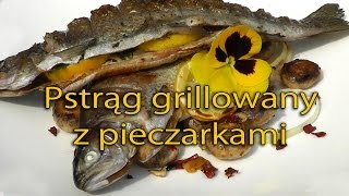 PSTRĄG GRILLOWANY Z PIECZARKAMI [upl. by Awhsoj]