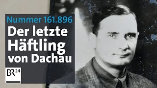 Nummer 161896  Der letzte Häftling von Dachau  Die Story  Kontrovers  BR24 [upl. by Roby]