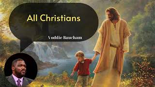 All Christians  Voddie Baucham Lesson [upl. by Ayifa]