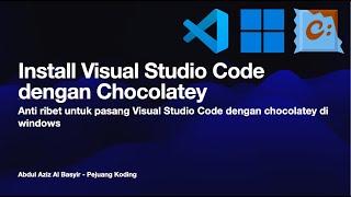 Cara anti ribet pasang Visual Studio Code dengan Chocolatey  tutorial chocolatey bahasa indonesia [upl. by Ajit]