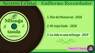 Sexteto Cristal  Guillermo Rozenthuler Milonga Tandas by DJ Marina [upl. by Acisse147]