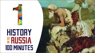 Early Russia  History of Russia in 100 Minutes  Part 1 of 36 [upl. by Sotsirhc]