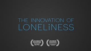 The Innovation of Loneliness [upl. by Damalus]