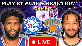 Philadelphia Sixers vs New York Knicks Game 3 Live PlayByPlay amp Reaction [upl. by Beller]