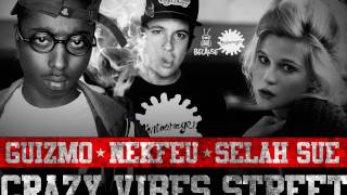 Guizmo  Crazy Vibes Street Remix feat Nekfeu Selah Sue Audio Officiel  YampW [upl. by Aehtna]