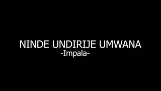 Ninde undirije umwana by Impala Video Lyrics [upl. by Riane]