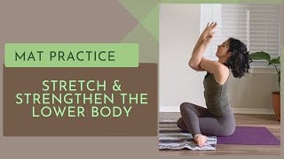 Mat Practice Stretch amp Strengthen the Lower Body [upl. by Gnirol]