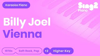 Billy Joel  Vienna Higher Key Piano Karaoke [upl. by Delbert]